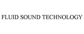 FLUID SOUND TECHNOLOGY