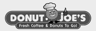 DONUT JOE'S FRESH COFFEE & DONUTS TO GO!