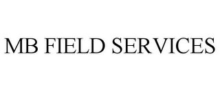 MB FIELD SERVICES