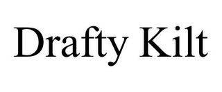 DRAFTY KILT