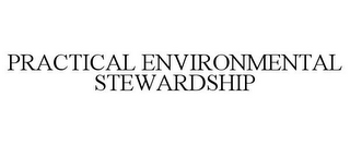 PRACTICAL ENVIRONMENTAL STEWARDSHIP