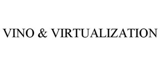 VINO & VIRTUALIZATION