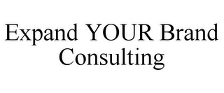 EXPAND YOUR BRAND CONSULTING