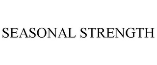 SEASONAL STRENGTH