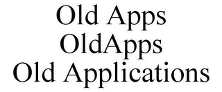 OLD APPS OLDAPPS OLD APPLICATIONS