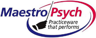 MAESTRO PSYCH PRACTICEWARE THAT PERFORMS