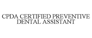 CPDA CERTIFIED PREVENTIVE DENTAL ASSISTANT