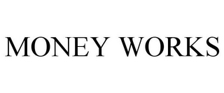MONEY WORKS