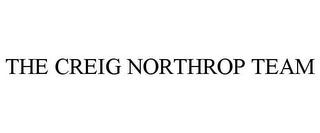 THE CREIG NORTHROP TEAM