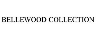 BELLEWOOD COLLECTION