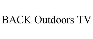 BACK OUTDOORS TV
