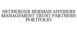 NEUBERGER BERMAN ADVISERS MANAGEMENT TRUST PARTNERS PORTFOLIO