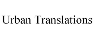 URBAN TRANSLATIONS