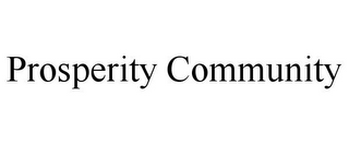 PROSPERITY COMMUNITY