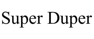 SUPER DUPER