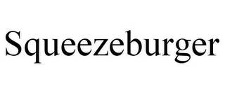 SQUEEZEBURGER