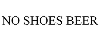 NO SHOES BEER