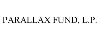 PARALLAX FUND, L.P.