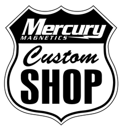 MERCURY MAGNETICS CUSTOM SHOP