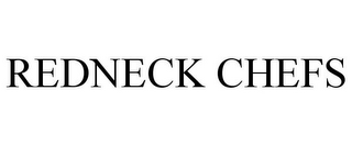 REDNECK CHEFS