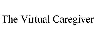 THE VIRTUAL CAREGIVER