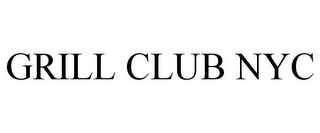 GRILL CLUB NYC