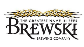 BREWSKI THE GREATEST NAME IN BEER BREWING COMPANY