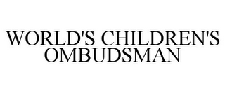 WORLD'S CHILDREN'S OMBUDSMAN