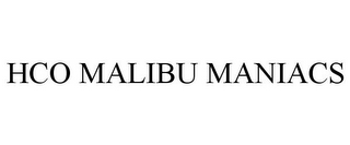 HCO MALIBU MANIACS