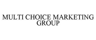 MULTI CHOICE MARKETING GROUP