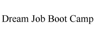 DREAM JOB BOOT CAMP