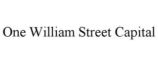 ONE WILLIAM STREET CAPITAL