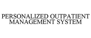 PERSONALIZED OUTPATIENT MANAGEMENT SYSTEM