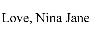 LOVE, NINA JANE