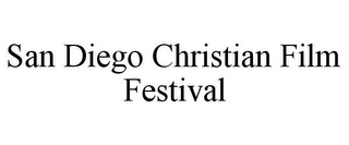 SAN DIEGO CHRISTIAN FILM FESTIVAL