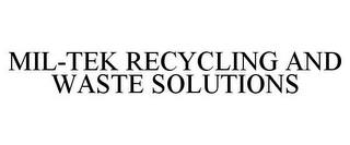 MIL-TEK RECYCLING AND WASTE SOLUTIONS