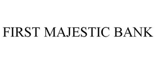 FIRST MAJESTIC BANK
