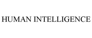 HUMAN INTELLIGENCE