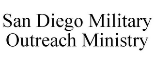 SAN DIEGO MILITARY OUTREACH MINISTRY