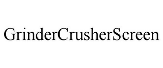 GRINDERCRUSHERSCREEN