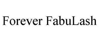FOREVER FABULASH