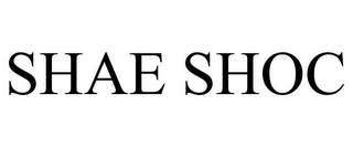 SHAE SHOC