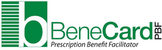 B BENECARD PBF PRESCRIPTION BENEFIT FACILITATOR