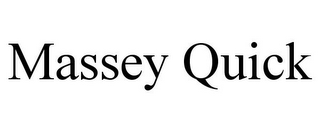 MASSEY QUICK