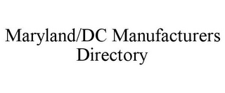 MARYLAND/DC MANUFACTURERS DIRECTORY