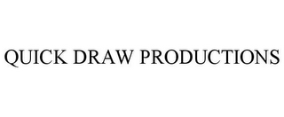 QUICK DRAW PRODUCTIONS