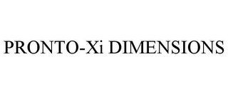 PRONTO-XI DIMENSIONS