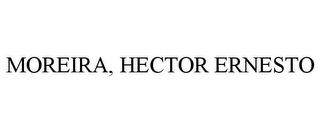 MOREIRA, HECTOR ERNESTO