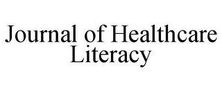 JOURNAL OF HEALTHCARE LITERACY