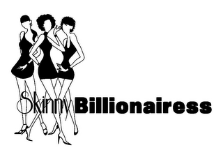 SKINNY BILLIONAIRESS